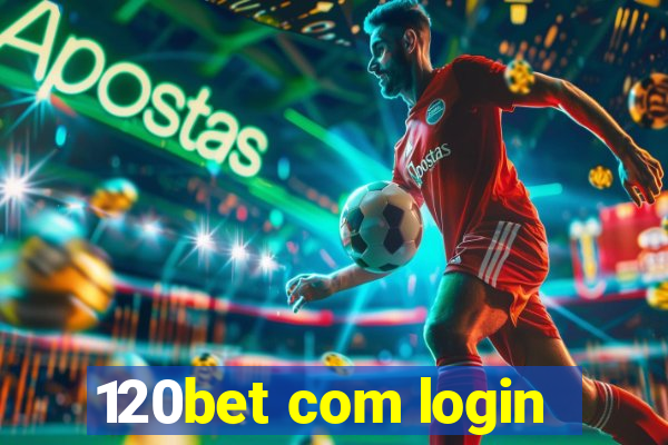 120bet com login